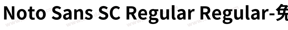 Noto Sans SC Regular Regular字体转换